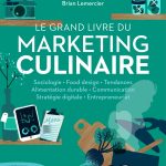 Le grand livre du marketing culinaire - Médaille de l'Académie des Sciences Commerciales - 2020