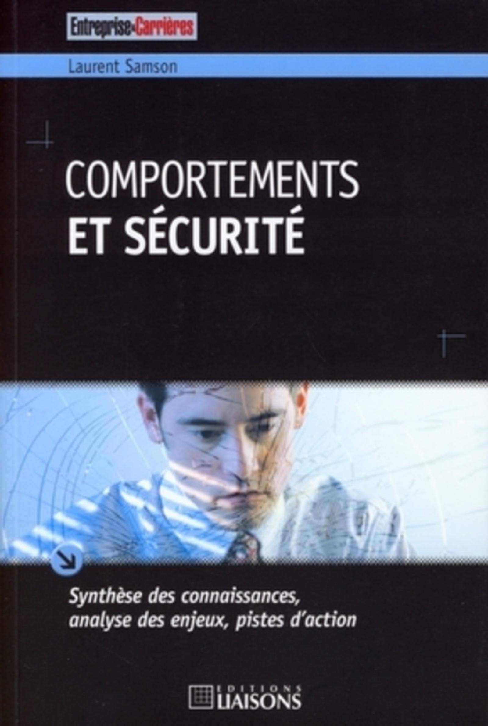 Comportements et sécurité: Synthèse des connaissances, analyse des enjeux, pistes d'action.