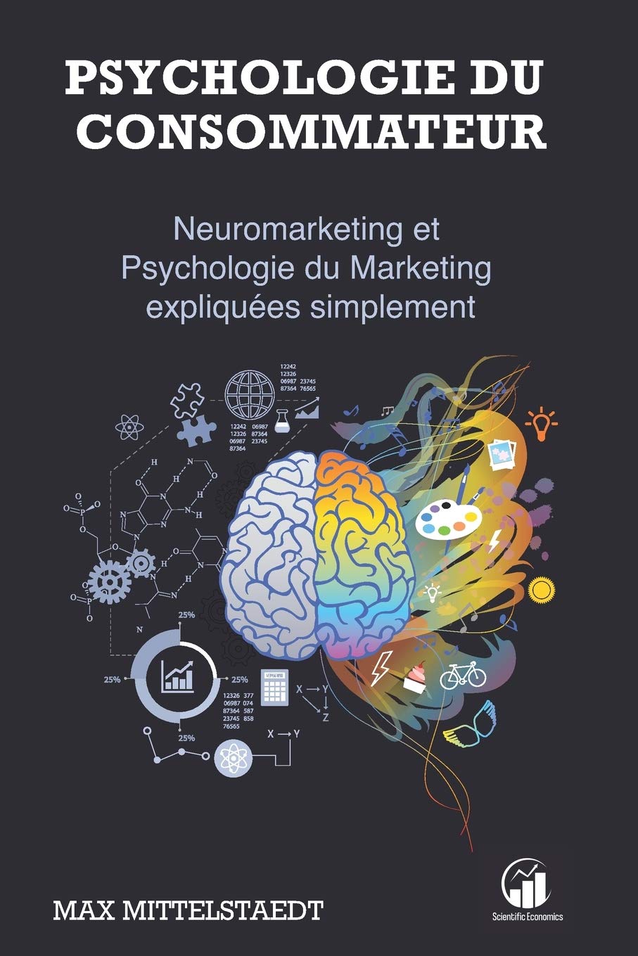 Psychologie du Consommateur: Neuromarketing et Psychologie du Marketing expliquées simplement