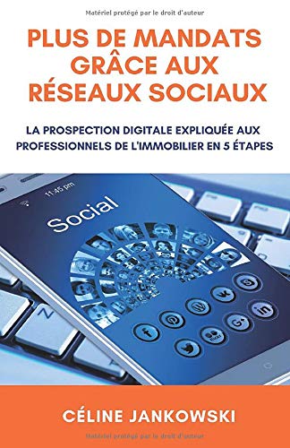 Plus de mandats grâce aux réseaux sociaux: La prospection digitale expliquée aux professionnels de l’immobilier en 5 étapes