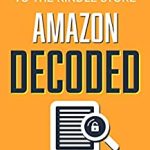 Amazon Decoded: A Marketing Guide to the Kindle Store (Let's Get Publishing Book 4) (English Edition)