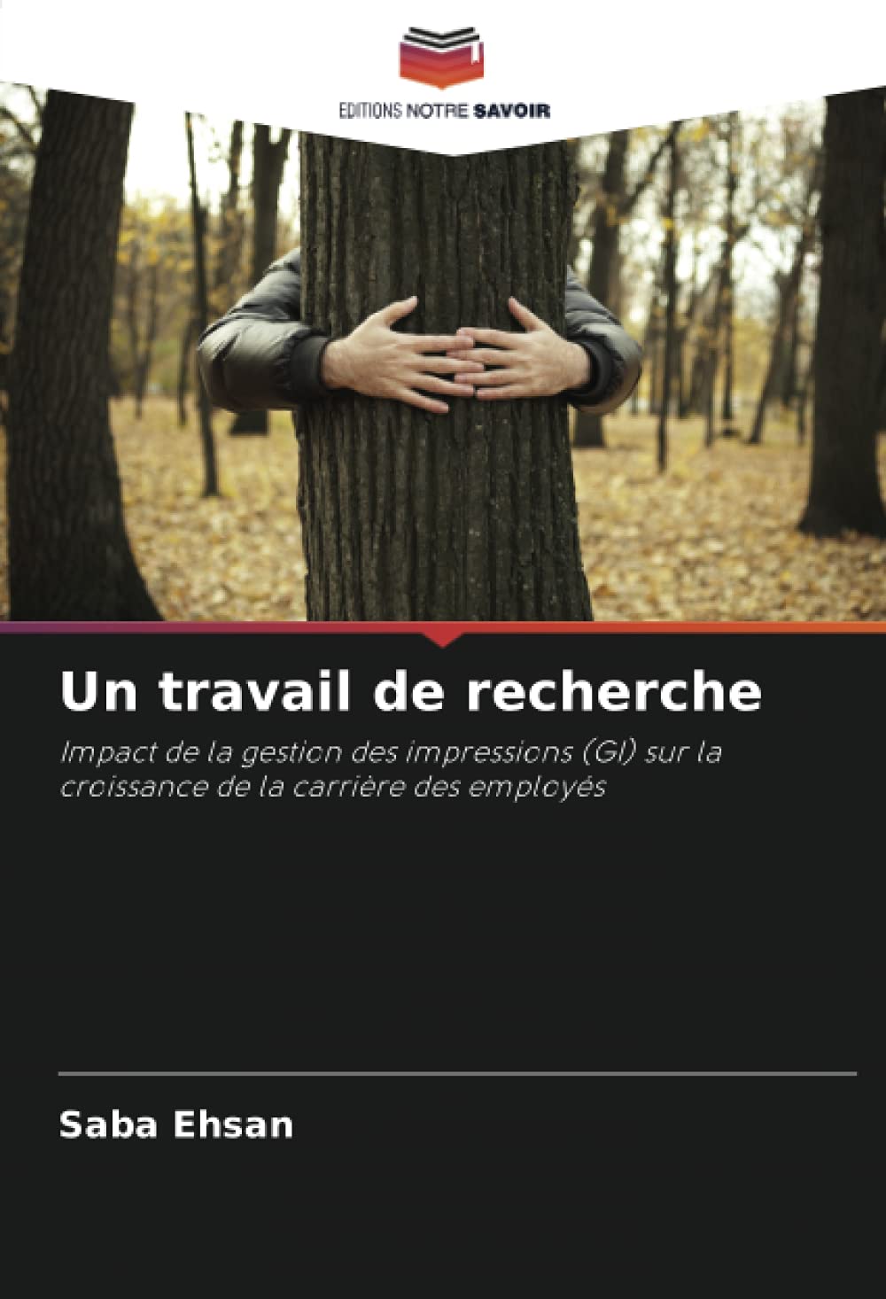 Un travail de recherche: Impact de la gestion des impressions (GI) sur la croissance de la carrière des employés