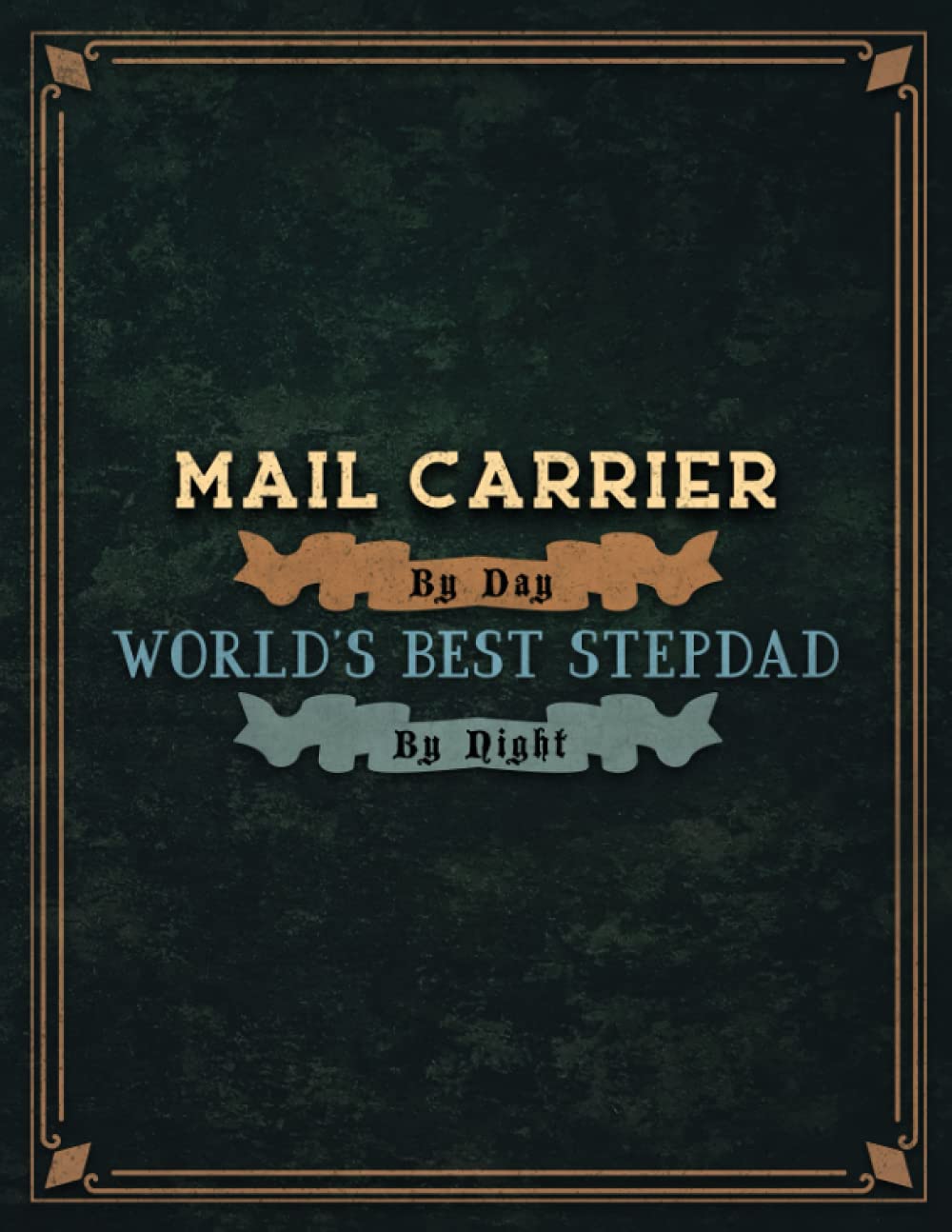 Mail Carrier By Day World's Best Stepdad By Night Lined Notebook To Do List Journal: Cute, Lesson, Tax, 110 Pages, A4, Homeschool, To Do List, Wedding, 8.5 x 11 inch, 21.59 x 27.94 cm