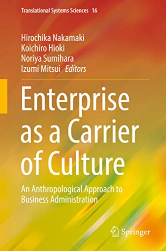 Enterprise as a Carrier of Culture: An Anthropological Approach to Business Administration (Translational Systems Sciences Book 16) (English Edition)