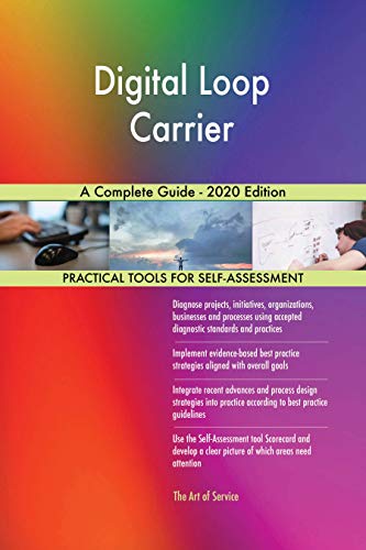 Digital Loop Carrier A Complete Guide - 2020 Edition (English Edition)