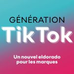 Génération TikTok: Un nouvel eldorado pour les marques