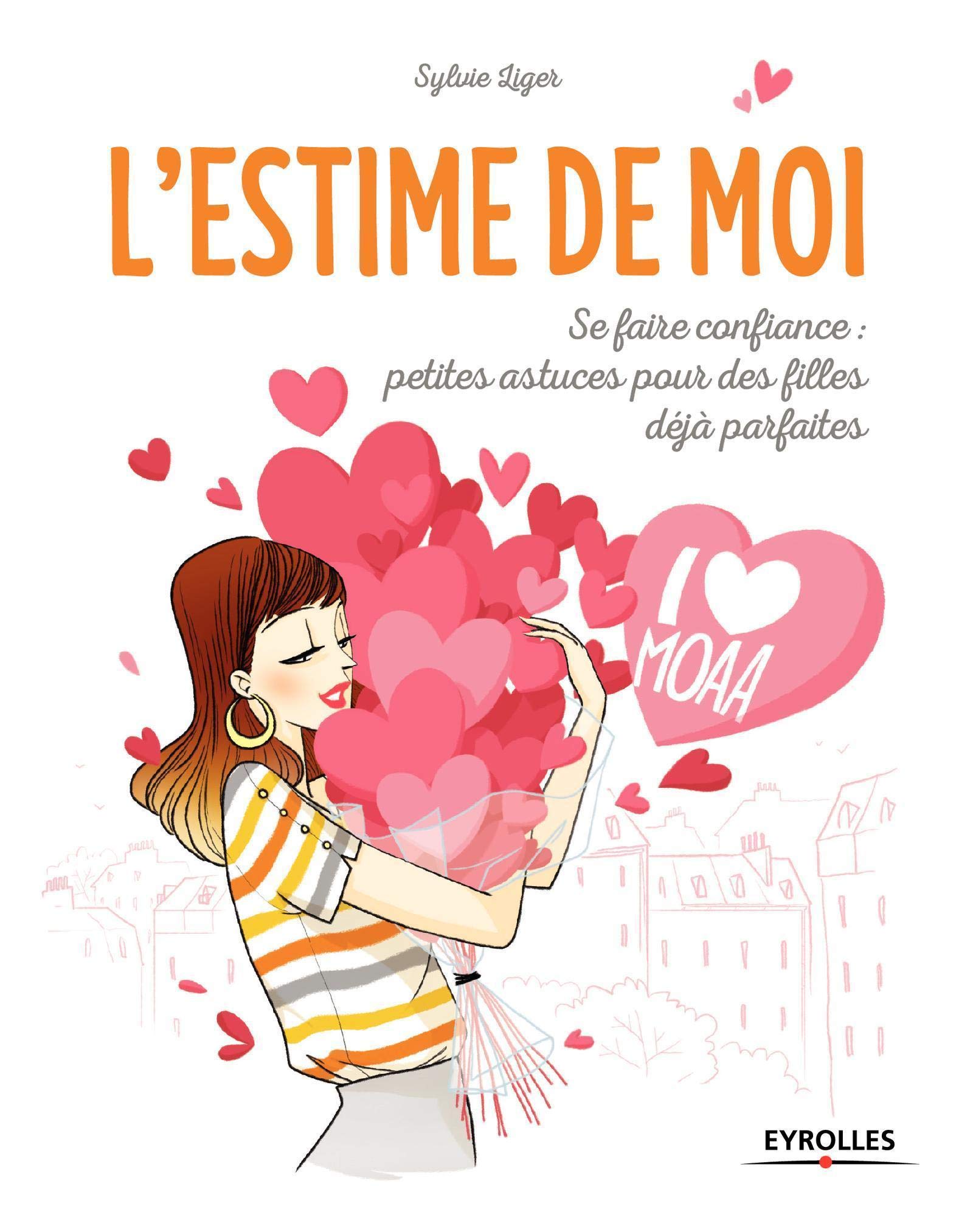 L'estime de Moi: Se faire confiance, petites astuces pour les filles dejà parfaites.