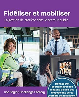 Fidiliser et mobiliser: La gestion de carrière dans le secteur public