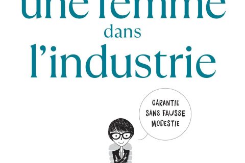 Il était une fois... une femme dans l'industrie