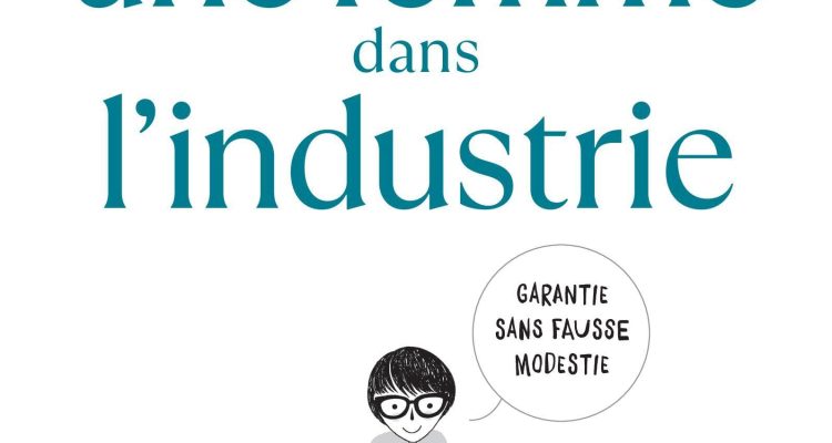 Il était une fois... une femme dans l'industrie