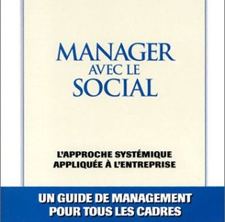 Manager avec le social: L'approche systémique appliquée à l'entreprise