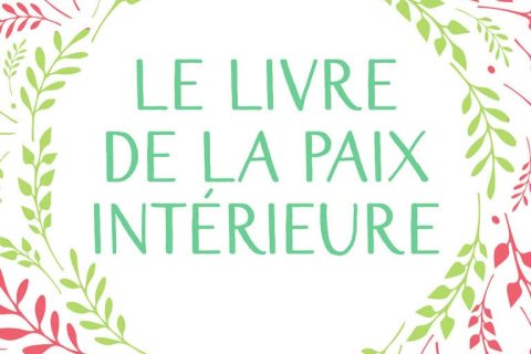 Le livre de la paix intérieure: Anthologie