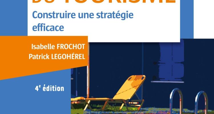 Marketing du tourisme - 4e éd.: Construire une stratégie efficace