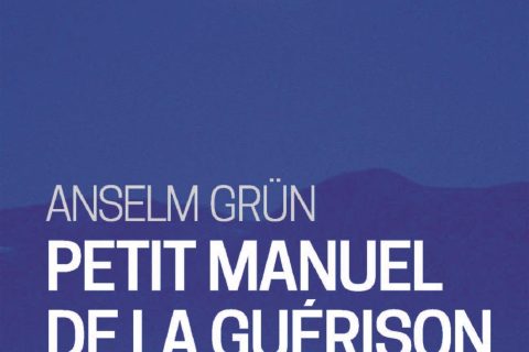 Petit Manuel de la guérison intérieure