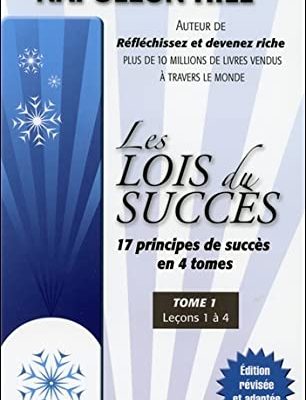 Les lois du succès - 17 principes de succès en 4 tomes - T1 : Leçons 1 à 4