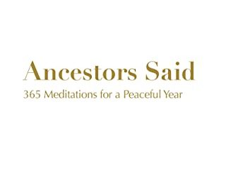 Ancestors Said: 365 Meditations for a Peaceful Year (English Edition)