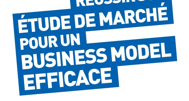 Réussir son étude de marché pour un Business Model efficace - 6e éd. - L'essentiel en 4 étapes: L'essentiel en 4 étapes