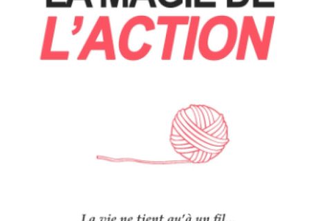 La Magie de l'Action: Livre de développement personnel pour agir, s'accomplir, et vivre mieux