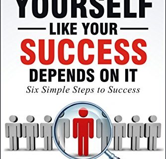 Know Yourself Like Your Success Depends on It (Six Simple Steps to Success Book 2) (English Edition)