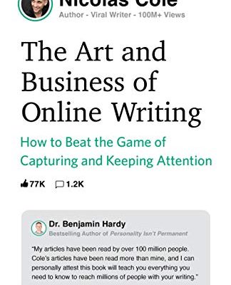 The Art and Business of Online Writing: How to Beat the Game of Capturing and Keeping Attention (English Edition)