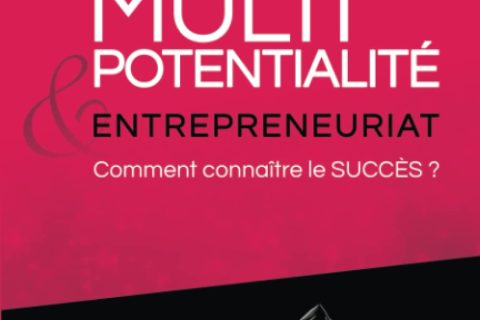 Multipotentialité & Entrepreneuriat : comment connaître le succès ? Tome 1 - Terre