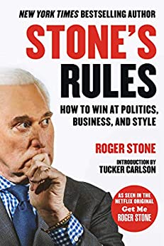 Stone's Rules: How to Win at Politics, Business, and Style (English Edition)