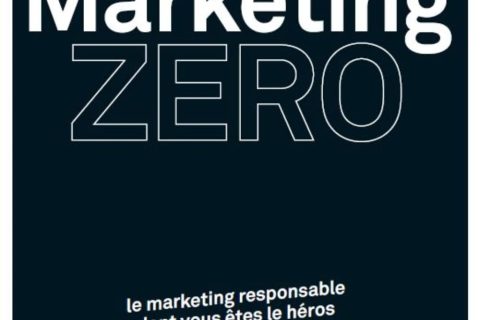 Marketing ZERO : Le marketing dont vous êtes le héros