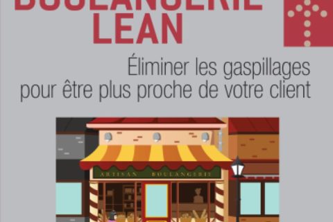 La boulangerie Lean: Eliminer les gaspillages pour être plus proche de votre client