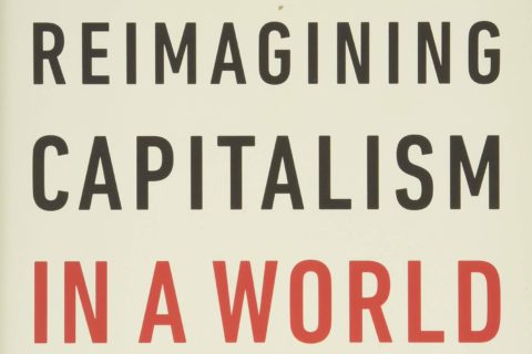 Reimagining Capitalism in a World on Fire