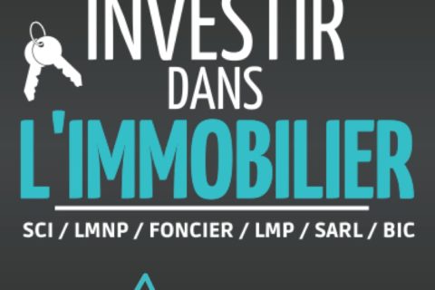 Investir dans l'Immobilier: Un véritable guide pour réussir votre investissement locatif | Pour vous aider à investir en immobilier et enfin comprendre les termes SCI BIC LCD LMNP LMP RP Achat Revente