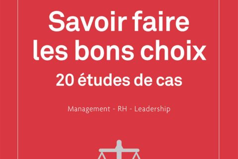 Savoir faire les bons choix - 20 études de cas