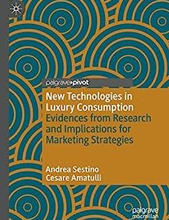 New Technologies in Luxury Consumption: Evidences from Research and Implications for Marketing Strategies (English Edition)