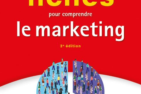 100 fiches pour comprendre le marketing