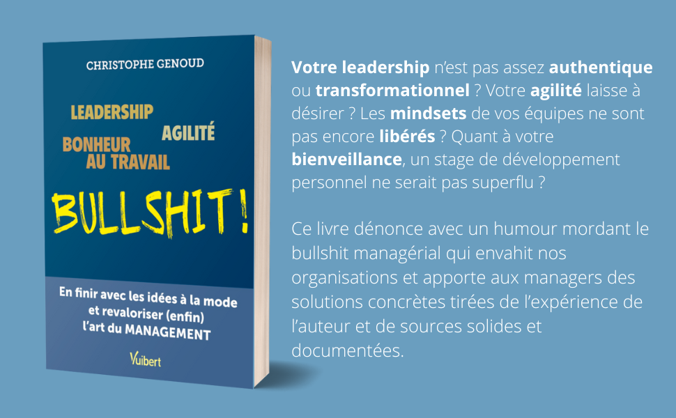 Leadership, agilité, bonheur au travail, bullshit !