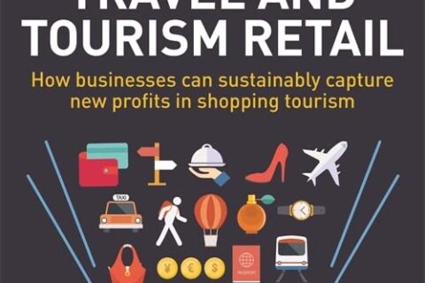 Leading Travel and Tourism Retail: How Businesses Can Sustainably Capture New Profits in Shopping Tourism (English Edition)