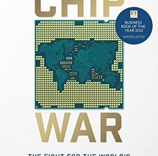 Chip War: The Fight for the World's Most Critical Technology