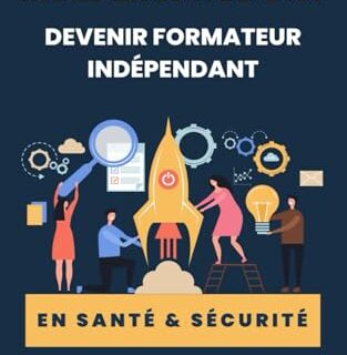 INDÉPENDANCE DAY : Devenir formateur en santé & sécurité