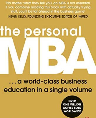 The Personal MBA: A World-Class Business Education in a Single Volume