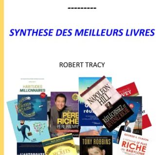 Devenir Riche: Synthèse des meilleurs livres de business développement et de développement personnel