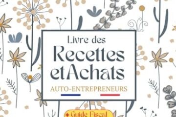 Livre des Recettes et Achats Auto-entrepreneurs: Cahier de compte Micro entrepreneurs - Conforme aux Obligations Comptables, Format A4 - Couverture Florale Colorée