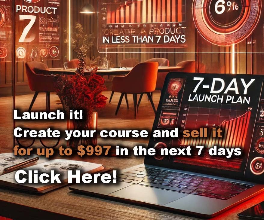 Launch it! Create your course and sell it for up to $997 in the next 7 days